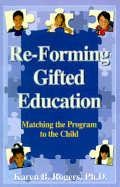 Re-Forming Gifted Education: Matching the Program to the Child