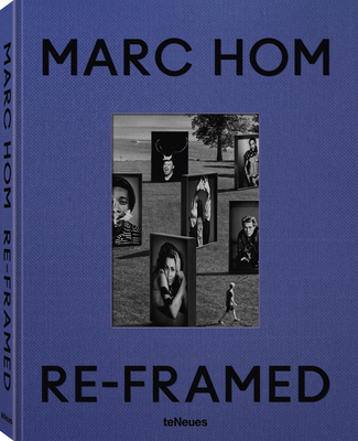 Re-framed: Marc Hom - Hom, Marc