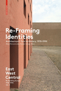 Re-Framing Identities: Architecture's Turn to History, 1970-1990