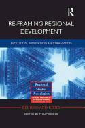 Re-Framing Regional Development: Evolution, Innovation and Transition