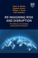 Re-imagining Risk and Disruption: The Nature of Complex Unbounded Problems
