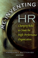 Re-Inventing HR: Changing Roles to Create the High-Performance Organization - Butteriss, Margaret (Editor)
