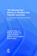 Re-Membering History in Student and Teacher Learning: An Afrocentric Culturally Informed Praxis