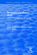 Re-organising Service Work: Call Centres in Germany and Britain