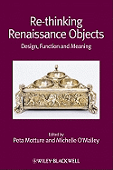 Re-Thinking Renaissance Objects: Design, Function and Meaning