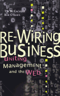 Re-Wiring Business: Uniting Management and the Web