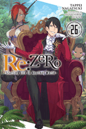 RE: Zero -Starting Life in Another World-, Vol. 26 (Light Novel): Volume 26