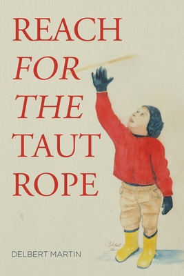 Reach for the Taut Rope - Martin, Delbert