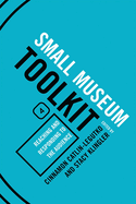 Reaching and Responding to the Audience: Small Museum Toolkit, Book Four