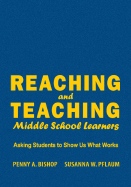 Reaching and Teaching Middle School Learners: Asking Students to Show Us What Works