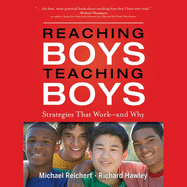 Reaching Boys, Teaching Boys: Strategies That Work -- And Why