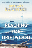 Reaching For Driftwood