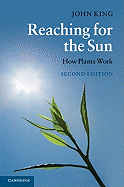 Reaching for the Sun: How Plants Work