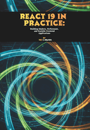 React 19 in Practice: Building Modern, Performant, and Scalable Frontend Applications