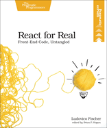 React for Real: Front-End Code, Untangled