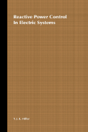 Reactive Power Control in Electric Systems - Miller, Timothy J E (Editor)