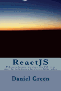 ReactJS: Webanwendungsentwicklung Ein F�hrer zu einer der beliebtesten JavaScript-Bibliotheken