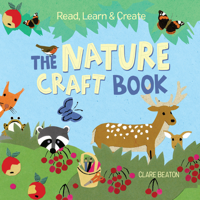 Read, Learn & Create--The Nature Craft Book - 
