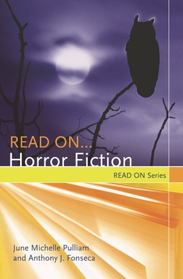 Read On...Horror Fiction - Pulliam, June Michele, and Fonseca, Anthony J.