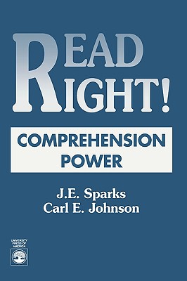 Read Right! Comprehension Power - Sparks, J E, and Johnson, Carl E