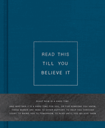 Read This Till You Believe It