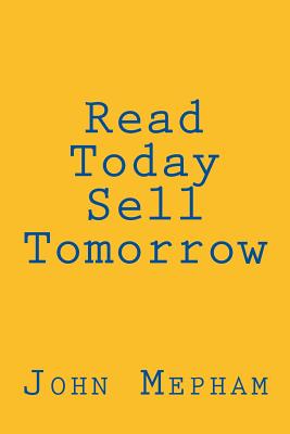 Read Today, Sell Tomorrow - Mepham, John Henry
