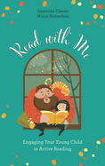 Read with Me: Engaging Your Young Child in Active Reading