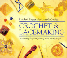 "Reader's Digest" Basic Guide Crochet and Lacemaking - Reader's Digest Association