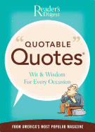 Reader's Digest Quotable Quotes: Wit & Wisdom for Every Occasion