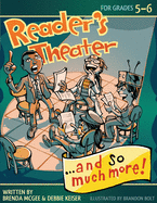 Reader's Theater...and So Much More!: Grades 5-6