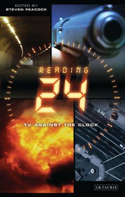 Reading 24: TV Against the Clock - Peacock, Steven (Editor)