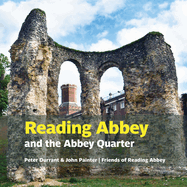 Reading Abbey: and the Abbey Quarter