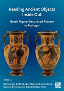 Reading Ancient Objects Inside Out: Greek Figure-Decorated Pottery in Portugal