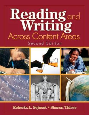Reading and Writing Across Content Areas - Sejnost, Roberta L (Editor), and Thiese, Sharon M (Editor)