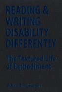 Reading and Writing Disability Differently: The Textured Life of Embodiment