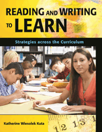 Reading and Writing to Learn: Strategies Across the Curriculum