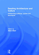 Reading Architecture and Culture: Researching Buildings, Spaces and Documents