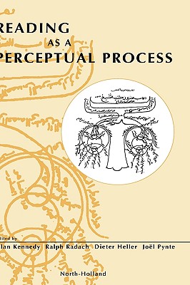 Reading as a Perceptual Process - Kennedy, A (Editor), and Heller, D (Editor), and Pynte, J (Editor)