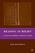 Reading as Belief: Language Writing, Poetics, Faith