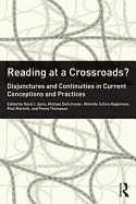 Reading at a Crossroads?: Disjunctures and Continuities in Current Conceptions and Practices