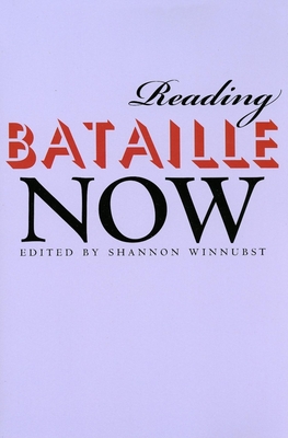 Reading Bataille Now - Winnubst, Shannon (Editor)