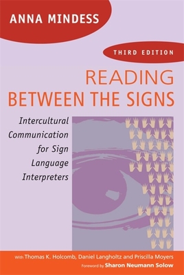 Reading Between the Signs: Intercultural Communication for Sign Language Interpreters - Mindess, Anna