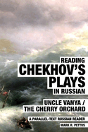 Reading Chekhov's Plays in Russian: A Parallel-Text Russian Reader