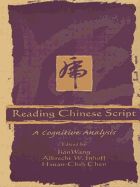 Reading Chinese Script: A Cognitive Analysis