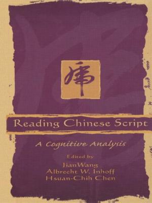 Reading Chinese Script: A Cognitive Analysis - Wang, Jian (Editor), and Chen, Hsuan-Chih (Editor), and Radach, Ralph (Editor)