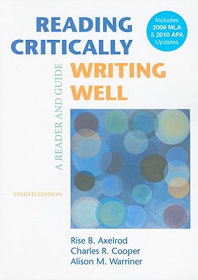 Reading Critically, Writing Well: A Reader and Guide - Axelrod, Rise B, and Cooper, Charles R, and Warriner, Alison M