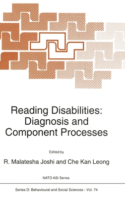 Reading Disabilities: Diagnosis and Component Processes - Leong, Che Kan, and Joshi, R M (Editor)