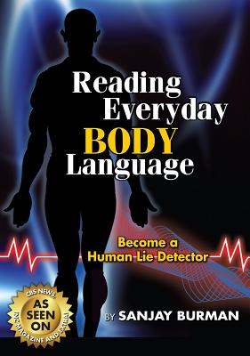 Reading Everyday Body Language: Become a Human Lie Detector - Burman, Sanjay (Read by)