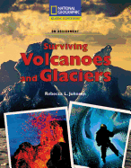 Reading Expeditions (Science: On Assignment): Surviving Volcanoes and Glaciers