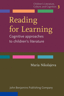 Reading for Learning: Cognitive approaches to children's literature